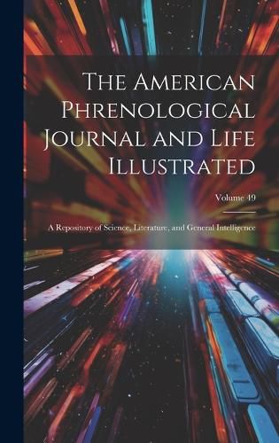 Cover image for The American Phrenological Journal and Life Illustrated