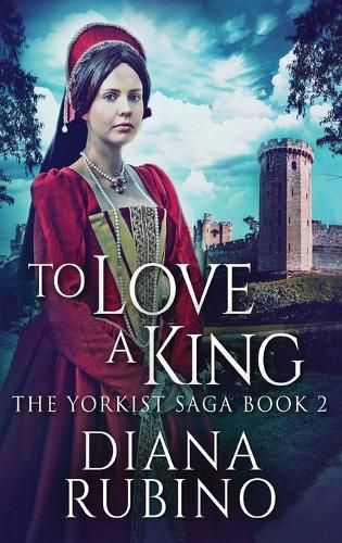 Cover image for To Love A King: Large Print Hardcover Edition