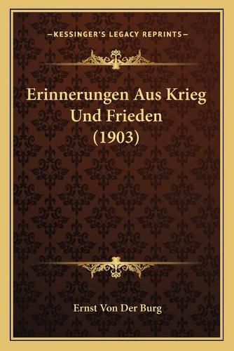 Erinnerungen Aus Krieg Und Frieden (1903)