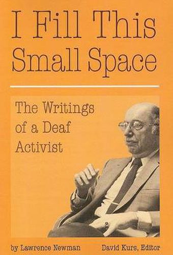 Cover image for I Fill This Small Space - The Writings of a Deaf Activist