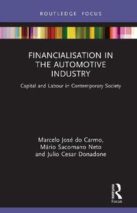 Cover image for Financialisation in the Automotive Industry: Capital and Labour in Contemporary Society