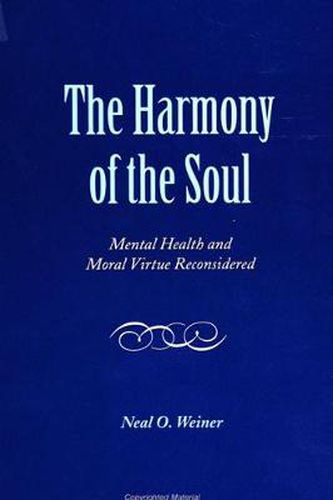 Cover image for The Harmony of the Soul: Mental Health and Moral Virtue Reconsidered