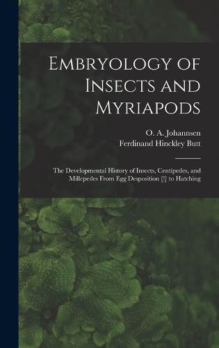 Cover image for Embryology of Insects and Myriapods; the Developmental History of Insects, Centipedes, and Millepedes From egg Desposition [!] to Hatching