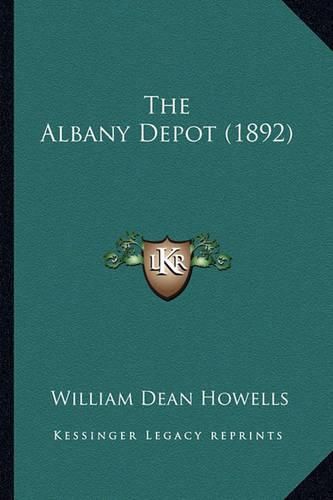 Cover image for The Albany Depot (1892) the Albany Depot (1892)