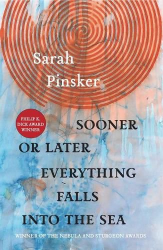 Sooner or Later Everything Falls Into the Sea: Stories