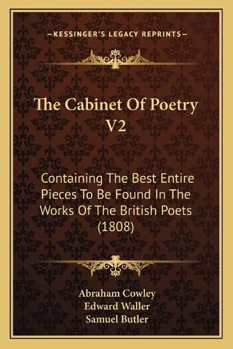 The Cabinet of Poetry V2: Containing the Best Entire Pieces to Be Found in the Works of the British Poets (1808)