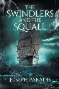 Cover image for The Swindlers And The Squall: A Saving The Dark Side Origin Story