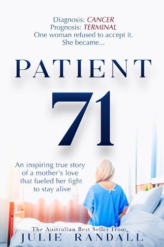 Cover image for Patient 71: An inspiring true story of a mother's love that fueled her fight to stay alive