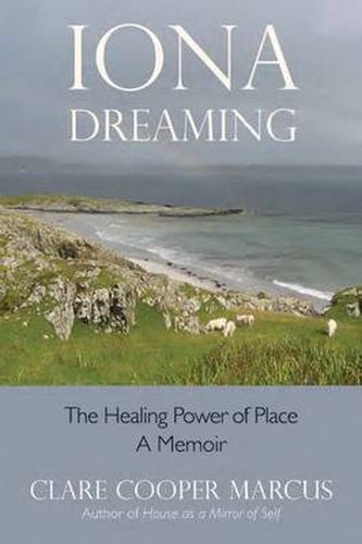 Cover image for Iona Dreaming: The Healing Power of Place: a Memoir