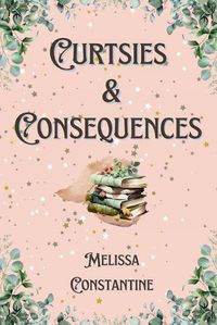 Cover image for Curtsies & Consequences