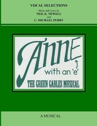 Cover image for ANNE with an E: The Green Gables Musical - Vocal Selections Music Book