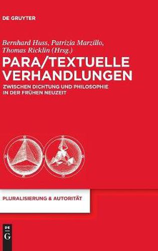 Para/Textuelle Verhandlungen zwischen Dichtung und Philosophie in der Fruhen Neuzeit