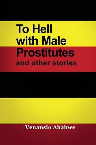 Cover image for To Hell with Male Prostitutes and other stories