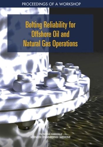 Cover image for Bolting Reliability for Offshore Oil and Natural Gas Operations: Proceedings of a Workshop