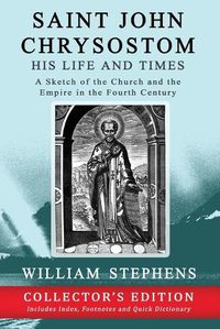 Cover image for Saint John Chrysostom, His Life and Times