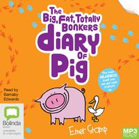 Cover image for The Big, Fat, Totally Bonkers Diary of Pig