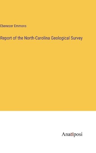 Cover image for Report of the North-Carolina Geological Survey