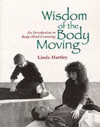 Cover image for The Wisdom of the Body Moving