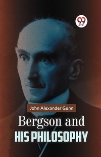 Cover image for Bergson and His Philosophy