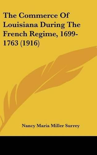 The Commerce of Louisiana During the French Regime, 1699-1763 (1916)