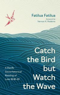 Cover image for Catch the Bird But Watch the Wave