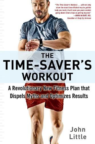 Cover image for The Time-Saver's Workout: A Revolutionary New Fitness Plan that Dispels Myths and Optimizes Results