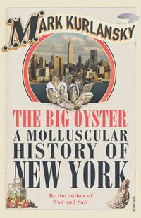 Cover image for The Big Oyster: A Molluscular History of New York