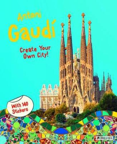 Cover image for Antoni Gaudi: Create Your Own City Sticker Book