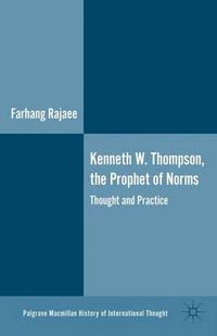 Cover image for Kenneth W. Thompson, The Prophet of Norms: Thought and Practice