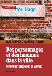 Cover image for Des Personnages Et Des Hommes Dans La Ville: Gaeographies Littaeraires Et Sociales