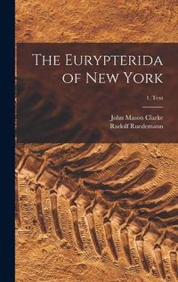 Cover image for The Eurypterida of New York; 1. Text