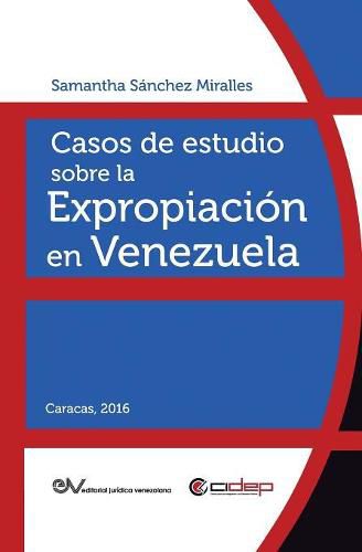 Cover image for Casos de Estudio Sobre La Expropiacion En Venezuela