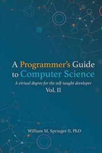 Cover image for A Programmer's Guide to Computer Science Vol. 2