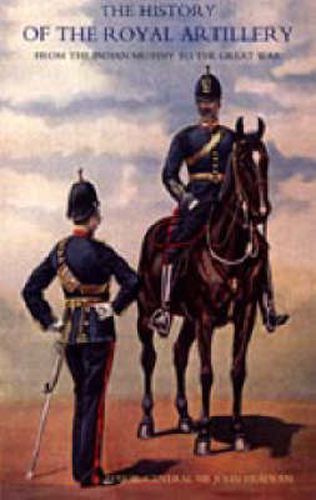 Cover image for History of the Royal Artillery from the Indian Mutiny to the Great War: 1899-1914