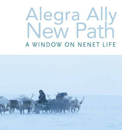 Cover image for New Path: A window on Nenet life