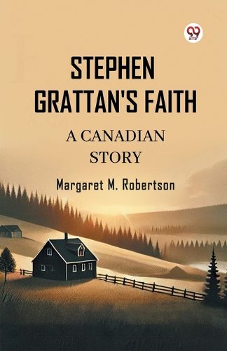 Cover image for Stephen Grattan's Faith a Canadian Story