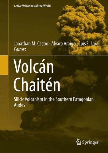 Cover image for Volcan Chaiten: Silicic Volcanism in the Southern Patagonian Andes