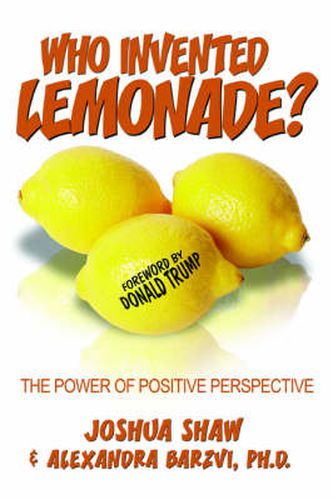 Who Invented Lemonade?: The Power of Positive Perspective