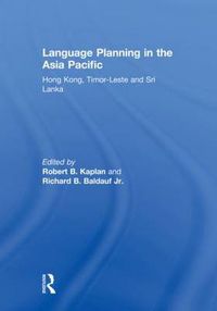 Cover image for Language Planning in the Asia Pacific: Hong Kong, Timor-Leste and Sri Lanka