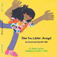 Cover image for !See You Later, Amigo! an American border tale