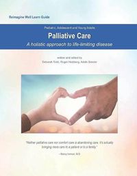 Cover image for Reimagine Well Learn Guide: Palliative Care: A Holistic Approach to Life-Limiting Disease