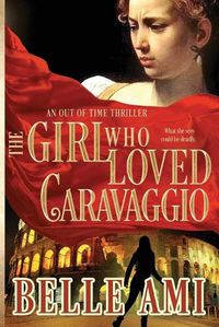 Cover image for The Girl Who Loved Caravaggio