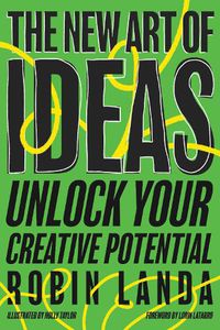 Cover image for The New Art of Ideas: Unlock Your Creative Potential