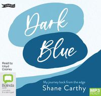 Cover image for Dark Blue: The Despair Behind the Glory - My Journey Back from the Edge