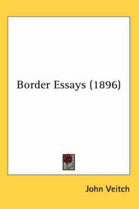 Cover image for Border Essays (1896)