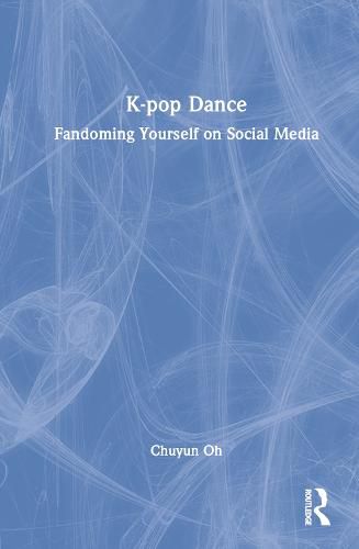 Cover image for K-pop Dance: Fandoming Yourself on Social Media