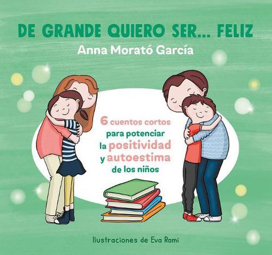 Cover image for De grande quiero ser feliz / When I Grow Up, I Want to Be Happy