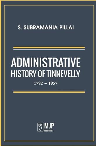 Cover image for Administrative History of Tinnevelly 1792 - 1857