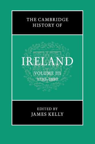 The Cambridge History of Ireland: Volume 3, 1730-1880