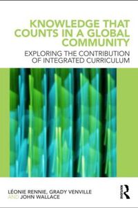 Cover image for Knowledge that Counts in a Global Community: Exploring the Contribution of Integrated Curriculum